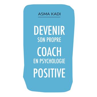 Devenir son propre coach en psychologie positive