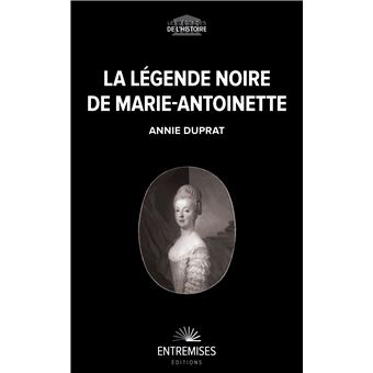 La légende noire de marie-antoinette