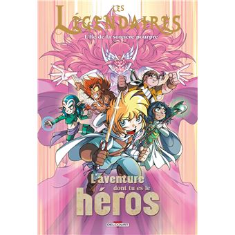 Les Légendaires - L'aventure dont tu es le héros T02