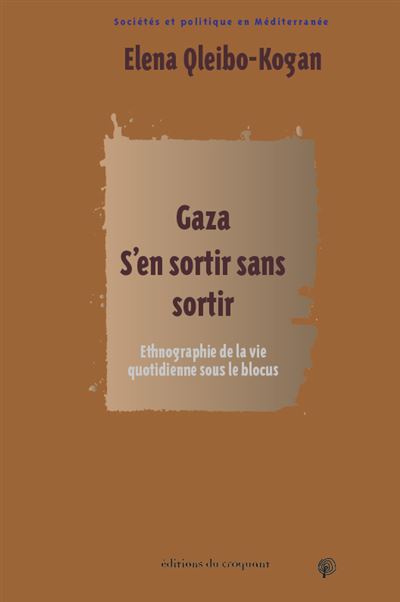 Gaza. S'en sortir sans sortir - Elena Qleibo-Kogan - broché