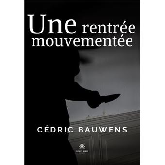 Une rentrée mouvementée