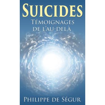 Suicides Temoignages De L Au Dela Ebook Epub Philippe De Segur Achat Ebook Fnac