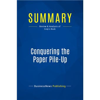 Summary: Conquering the Paper Pile-Up