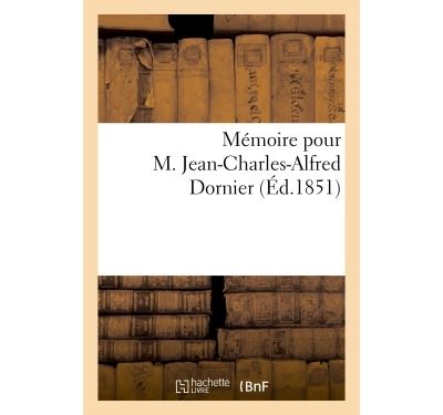 Mémoire pour M. Jean-Charles-Alfred Dornier contre Alexandre-François Dornier