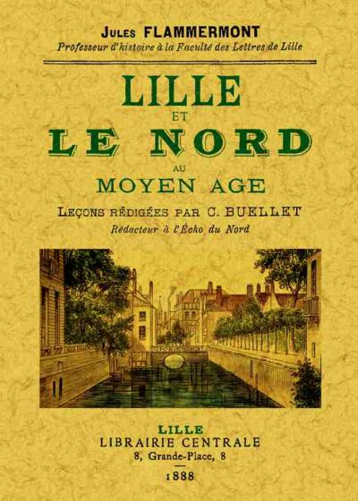 Lille et le nord au Moyen Age - C. Buellet - broché