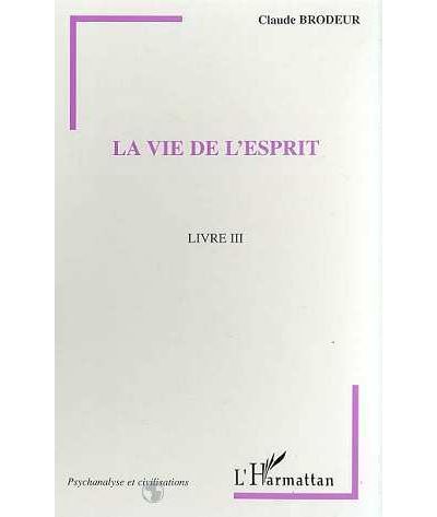 La vie de l'esprit - Claude Brodeur - broché