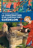 La construction d'un château fort : Guédelon