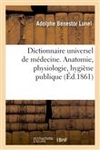 Dictionnaire universel de médecine comprenant l'anatomie, la physiologie, l'hygiène publique