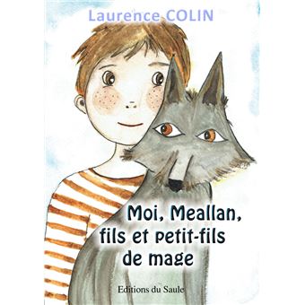 Moi, Meallan, fils et petit-fils de mage