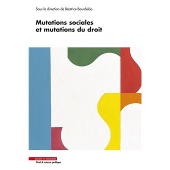 Mutations sociales et mutations du droit