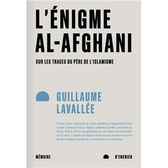 L’énigme al-Afghani - Sur les traces du père de l’islamisme