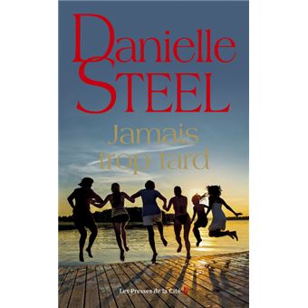 Jamais trop tard - broché - Danielle Steel, Marion Roman, Livre tous les  livres à la Fnac