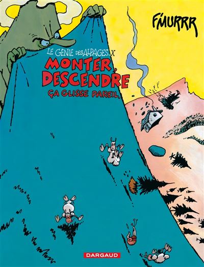 Le Génie des Alpages - Monter, descendre, ça glisse pareil