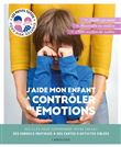 J'aide mon enfant à contrôler ses émotions