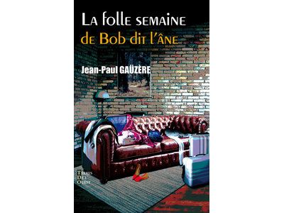 La folle semaine de bob dit l'ane