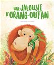 Editions Sassi - Une jalousie d'orang-outan