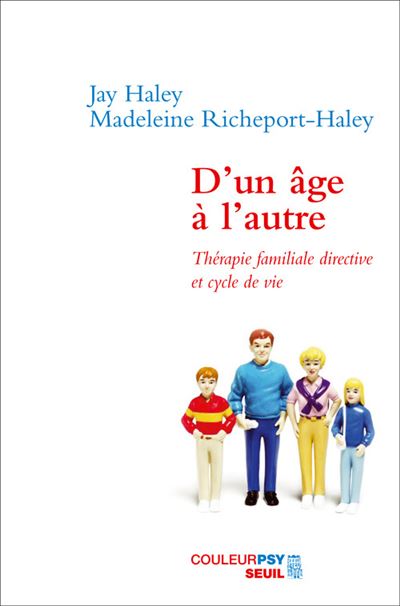 D'un âge à l'autre. Thérapie familiale directive et cycle de vie - Jay Haley - broché
