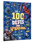 SPIDER-MAN - Les 100 défis MARVEL - Des jeux et activités pour les 6-8 ans
