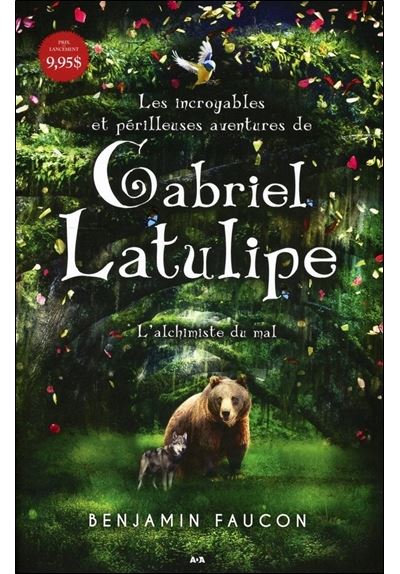 Les incroyables et périlleuses aventures de Gabriel Latulipe - T1 : L'alchimiste du mal