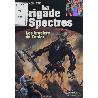 La Brigade des spectres (4) : Les Brasiers de l'enfer - 1