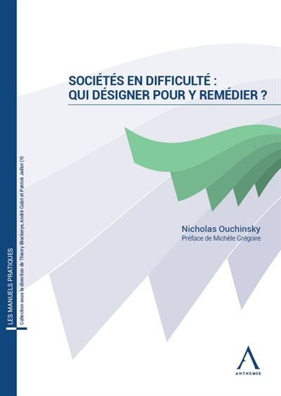 Sociétés en difficulté : qui désigner pour y remedier ?