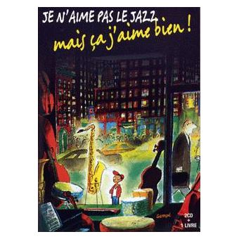 Je n'aime pas le jazz, mais ça j'aime bien !