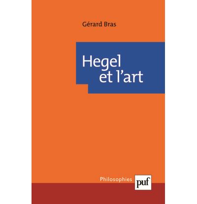 Hegel et l'art - Gérard Bras - broché