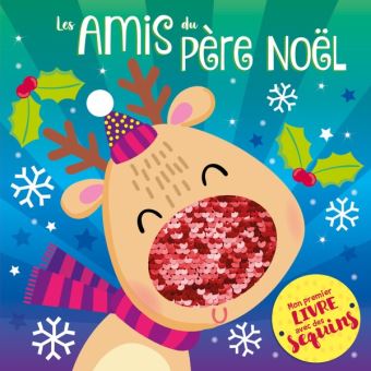 Mon 1er livre avec des sequins - les amis du père noël