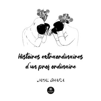 Histoires extraordinaires d'un prof ordinaire