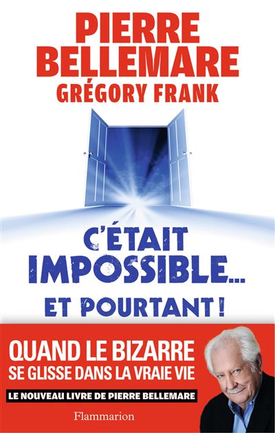 C'était impossible et pourtant... : Quand le bizarre se glisse dans la vraie vie