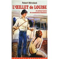 L'Oeillet de Louise et autres textes de soumission féminine