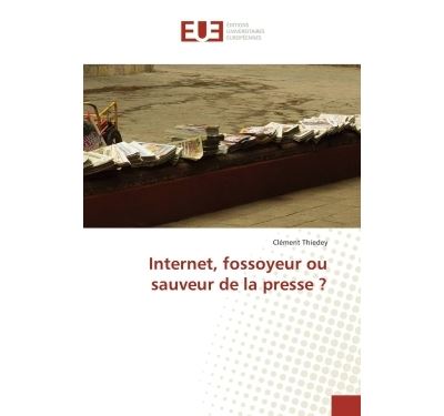 Internet, fossoyeur ou sauveur de la presse ?