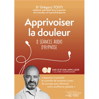 Apprivoiser la douleur - 8 séances audio d'hypnose