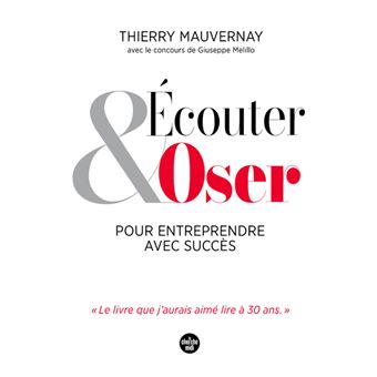 Écouter et oser pour entreprendre avec succès