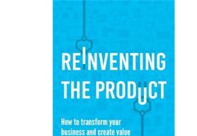 REINVENTING THE PRODUCT