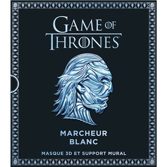 Game Of Thrones Le Trone De Fer Game Of Thrones Masque 3d Marcheur Blanc Collectif Achat Livre Fnac