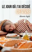 Le jour où j'ai décidé de vivre