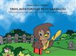 Trois aventures de Petit Canaillou