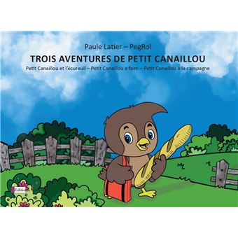 Trois aventures de Petit Canaillou