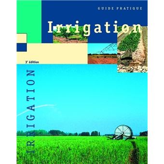 Guide pratique irrigation. 3e edition
