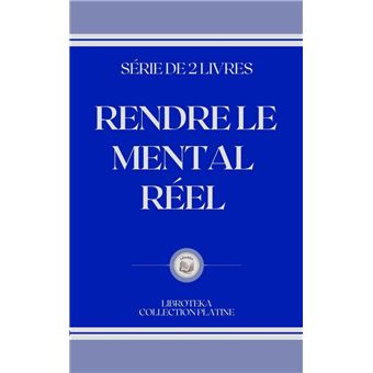RENDRE LE MENTAL RÉEL - 1