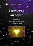 Lumières au coeur -Nouveaux messages et dialogues avec l'au-delà
