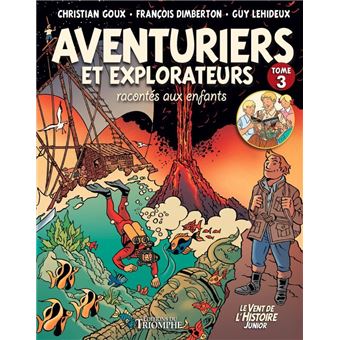 Aventuriers et explorateurs racontés aux enfants tome 3