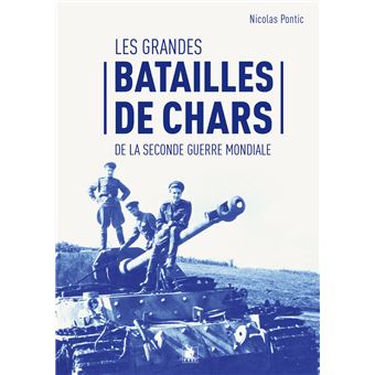Les grandes batailles de chars de la Seconde Guerre mondiale