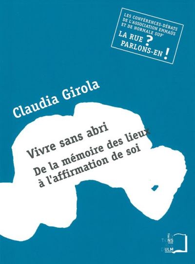 Vivre sans abri : de la mémoire des lieux à l'affirmation de soi