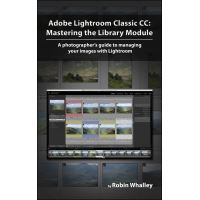 Adobe Lightroom Classic CC: Mastering the Library Module