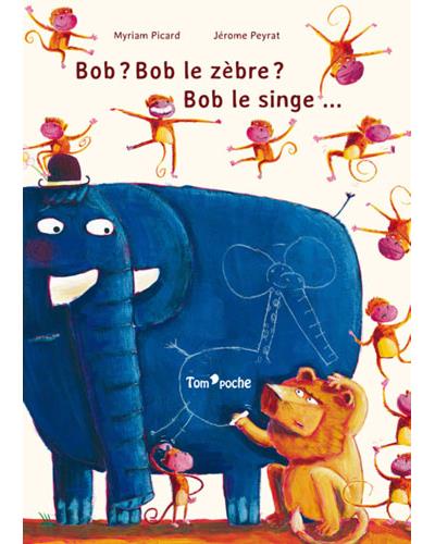 Bob ? Bob le zèbre ? Bob le singe ?