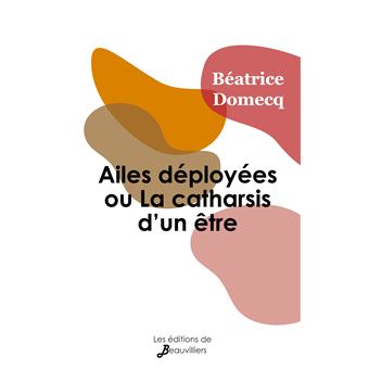 Ailes déployées ou La catharsis d'un être