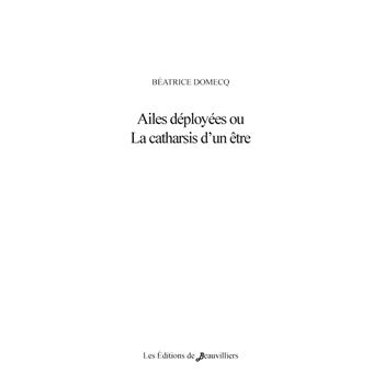 Ailes déployées ou La catharsis d'un être