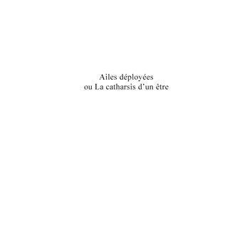 Ailes déployées ou La catharsis d'un être
